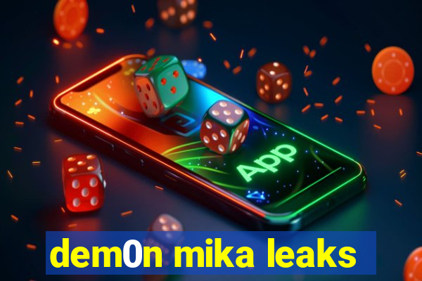 dem0n mika leaks